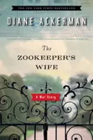 The Zookeeper's Wife: A War Story (Žena správce zoo: Válečný příběh) - The Zookeeper's Wife: A War Story
