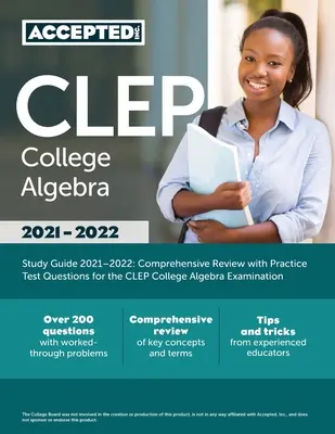 CLEP College Algebra Study Guide 2021-2022: Comprehensive Review with Practice Test Questions for the CLEP College Algebra Examination (Studijní příručka pro přípravu na zkoušku CLEP College Algebra 2021-2022) - CLEP College Algebra Study Guide 2021-2022: Comprehensive Review with Practice Test Questions for the CLEP College Algebra Examination