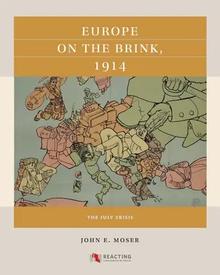 Evropa na pokraji sil, 1914: Červencová krize - Europe on the Brink, 1914: The July Crisis