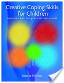 Kreativní dovednosti pro zvládání problémů dětí: Emoční podpora prostřednictvím výtvarných a řemeslných činností - Creative Coping Skills for Children: Emotional Support Through Arts and Crafts Activities