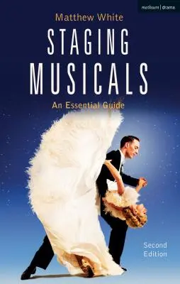 Inscenace muzikálů: Základní průvodce - Staging Musicals: An Essential Guide