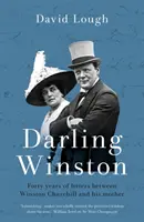 Miláček Winston - Čtyřicet let dopisů mezi Winstonem Churchillem a jeho matkou - Darling Winston - Forty Years of Letters Between Winston Churchill and His Mother