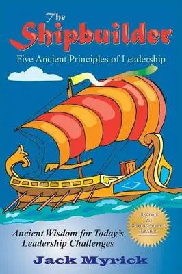 Stavitel lodí: Pět starodávných principů vedení - The Shipbuilder: Five Ancient Principles of Leadership