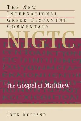 Matoušovo evangelium: Matoušovo evangelium: komentář k řeckému textu - The Gospel of Matthew: A Commentary on the Greek Text