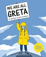 Všichni jsme Greta - Inspirujte se k záchraně světa - We Are All Greta - Be Inspired to Save the World