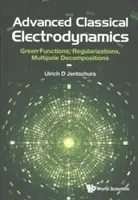 Pokročilá klasická elektrodynamika: Greenovy funkce, regularizace, multipólové rozklady. - Advanced Classical Electrodynamics: Green Functions, Regularizations, Multipole Decompositions