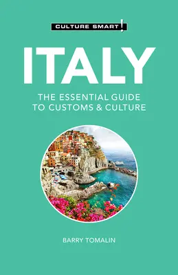 Itálie - Culture Smart!, 107: Základní průvodce zvyky a kulturou - Italy - Culture Smart!, 107: The Essential Guide to Customs & Culture