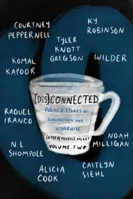 [Dis]connected Volume 2, 2: Poems & Stories of Connection and Otherwise (Básně a příběhy o spojení a jinak) - [Dis]connected Volume 2, 2: Poems & Stories of Connection and Otherwise