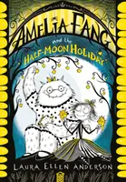 Amelia Fang a půlměsíční prázdniny - Amelia Fang and the Half-Moon Holiday
