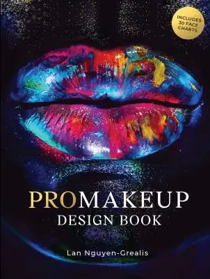 Kniha o designu Promakeup: (autor: LAN Nguyen Grealis, známý vizážista slavných osobností) - Promakeup Design Book: Includes 50 Face Charts (by Renowned Celebrity Make-Up Artist LAN Nguyen Grealis)