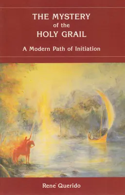 Tajemství svatého grálu: Moderní cesta zasvěcení - The Mystery of the Holy Grail: A Modern Path of Initiation