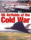 Britská letiště studené války - UK Airfields of the Cold War