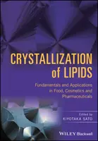 Crystallization of Lipids: Krystalizace v potravinách, kosmetice a léčivých přípravcích: základy a aplikace v potravinářství, kosmetice a léčivých přípravcích - Crystallization of Lipids: Fundamentals and Applications in Food, Cosmetics, and Pharmaceuticals