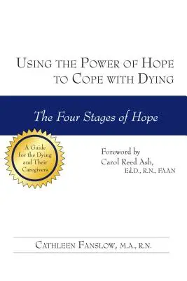 Využití síly naděje ke zvládnutí umírání: Čtyři fáze naděje - Using the Power of Hope to Cope with Dying: The Four Stages of Hope