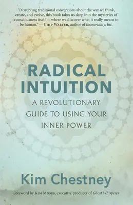 Radikální intuice: Revoluční průvodce používáním vnitřní síly - Radical Intuition: A Revolutionary Guide to Using Your Inner Power