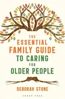 Základní průvodce rodiny péčí o seniory - The Essential Family Guide to Caring for Older People