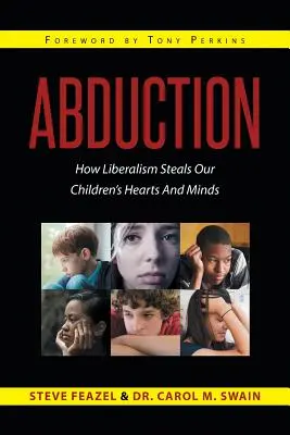 Únos: Jak liberalismus krade srdce a mysl našich dětí - Abduction: How Liberalism Steals Our Children's Hearts And Minds