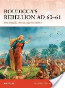 Boudiccino povstání 60-61 n. l: Britové povstávají proti Římu - Boudicca's Rebellion AD 60-61: The Britons Rise Up Against Rome