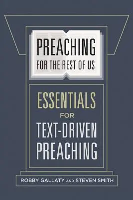 Kázání pro nás ostatní: Základy kázání založeného na textu - Preaching for the Rest of Us: Essentials for Text-Driven Preaching