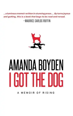 Mám psa: A Memoir of Rising - I Got the Dog: A Memoir of Rising