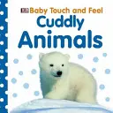 Baby Touch and Feel Cuddly Animals (Dětská plyšová zvířátka) - Baby Touch and Feel Cuddly Animals