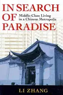 Při hledání ráje: Život střední třídy v čínské metropoli - In Search of Paradise: Middle-Class Living in a Chinese Metropolis
