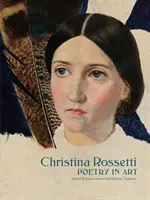 Christina Rossetti: Poezie v umění - Christina Rossetti: Poetry in Art