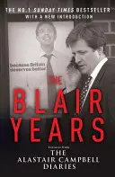 Blairova léta - Výňatky z deníků Alastaira Campbella - Blair Years - Extracts from the Alastair Campbell Diaries