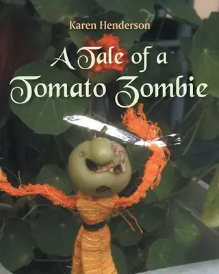 Příběh rajčatové zombie - A Tale of a Tomato Zombie