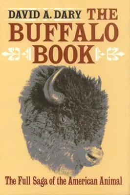 Kniha o bizonech: Úplná sága o americkém zvířeti - The Buffalo Book: The Full Saga Of The American Animal