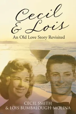 Cecil a Lois Znovu prožitý příběh lásky - Cecil and Lois An Old Love Story Revisited