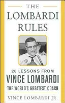 Lombardiho pravidla: 25 lekcí od Vince Lombardiho - nejlepšího trenéra na světě - The Lombardi Rules: 25 Lessons from Vince Lombardi--The World's Greatest Coach