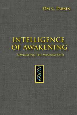 Inteligence probuzení: Navigace na cestě moudrosti - Intelligence of Awakening: Navigating the Wisdom Path