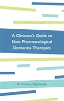 Průvodce klinického lékaře nefarmakologickou terapií demence (A Clinician's Guide to Non-Pharmacological Dementia Therapies) - A Clinician's Guide to Non-Pharmacological Dementia Therapies