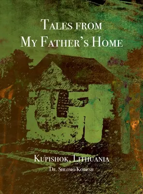 Příběhy z domova mého otce Kupishok, Litva - Tales from My Father's Home Kupishok, Lithuania