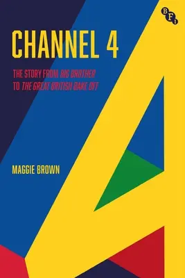 Channel 4: Historie: Od Big Brothera po Great British Bake Off - Channel 4: A History: From Big Brother to the Great British Bake Off