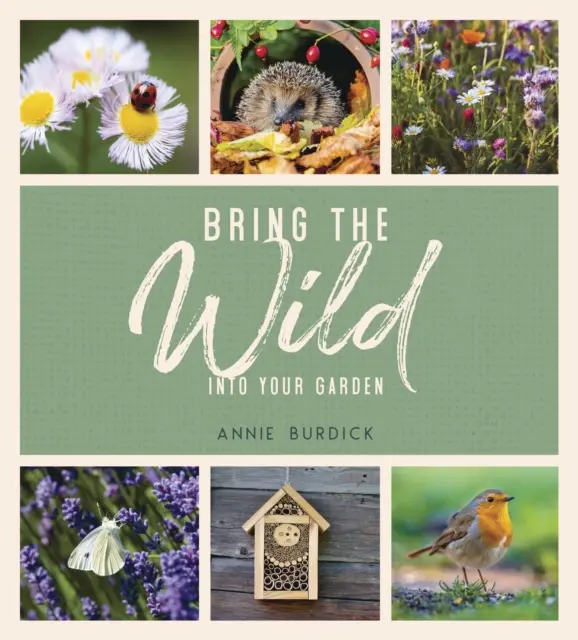 Přiveďte divočinu do své zahrady - Jednoduché tipy, jak si vytvořit útočiště pro divokou zvěř - Bring the Wild into Your Garden - Simple Tips for Creating a Wildlife Haven