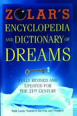 Zolarova encyklopedie a slovník snů: Zolarův slovník a slovníček pro 21. století, plně revidovaný a aktualizovaný pro 21. století - Zolar's Encyclopedia and Dictionary of Dreams: Fully Revised and Updated for the 21st Century