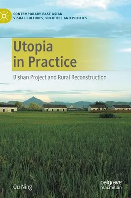 Utopie v praxi: Projekt Bishan a obnova venkova - Utopia in Practice: Bishan Project and Rural Reconstruction