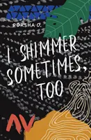 I já se někdy třpytím - I Shimmer Sometimes, Too