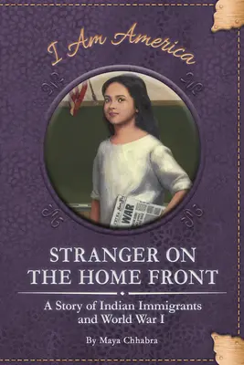 Cizinec na domácí frontě: Příběh indických přistěhovalců a první světové války - Stranger on the Home Front: A Story of Indian Immigrants and World War I