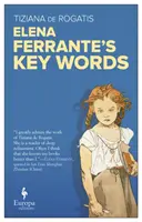 Klíčová slova Eleny Ferrante - Elena Ferrante's Key Words
