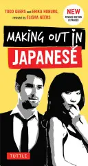 Líčení v japonštině: (Japonská frázová příručka) - Making Out in Japanese: A Japanese Language Phrase Book (Japanese Phrasebook)