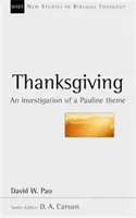 Díkůvzdání - zkoumání pavlovského tématu (Pao David (Autor)) - Thanksgiving - An Investigation Of A Pauline Theme (Pao David (Author))