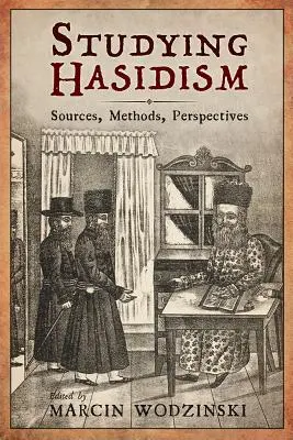 Studium chasidismu: Prameny, metody, perspektivy - Studying Hasidism: Sources, Methods, Perspectives