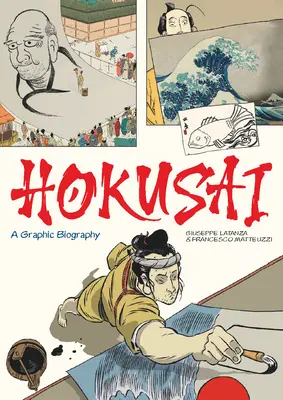 Hokusai: Grafický životopis - Hokusai: A Graphic Biography