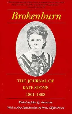 Brokenburn: Deník Kate Stoneové z let 1861--1868 - Brokenburn: The Journal of Kate Stone, 1861--1868