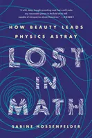 Ztraceni v matematice: Jak krása svádí fyziku na scestí - Lost in Math: How Beauty Leads Physics Astray