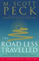 Road Less Travelled - Nová psychologie lásky, tradičních hodnot a duchovního růstu - Road Less Travelled - A New Psychology of Love, Traditional Values and Spiritual Growth