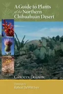 Průvodce rostlinami severní pouště Chihuahuan - A Guide to Plants of the Northern Chihuahuan Desert